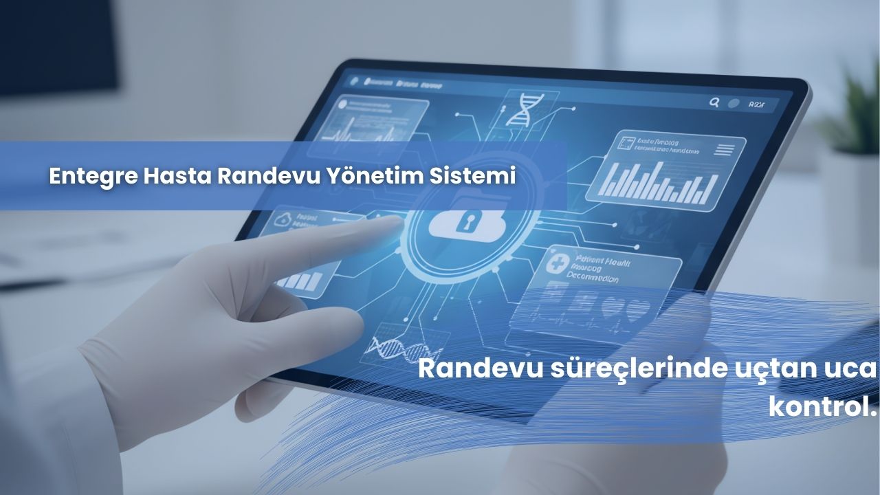 Entegre Hasta Randevu Yönetim Sistemi 