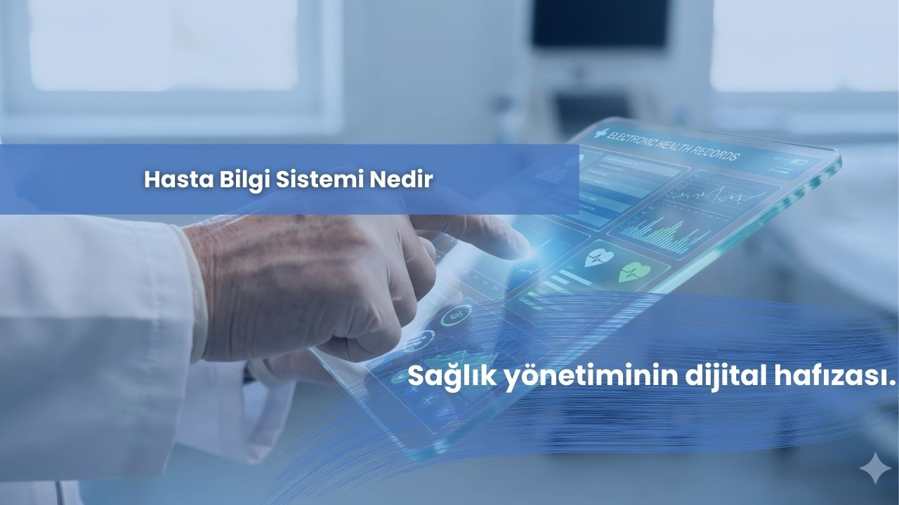 Hasta Bilgi Sistemi Nedir? Hasta Bilgi Sistemi Nedir?