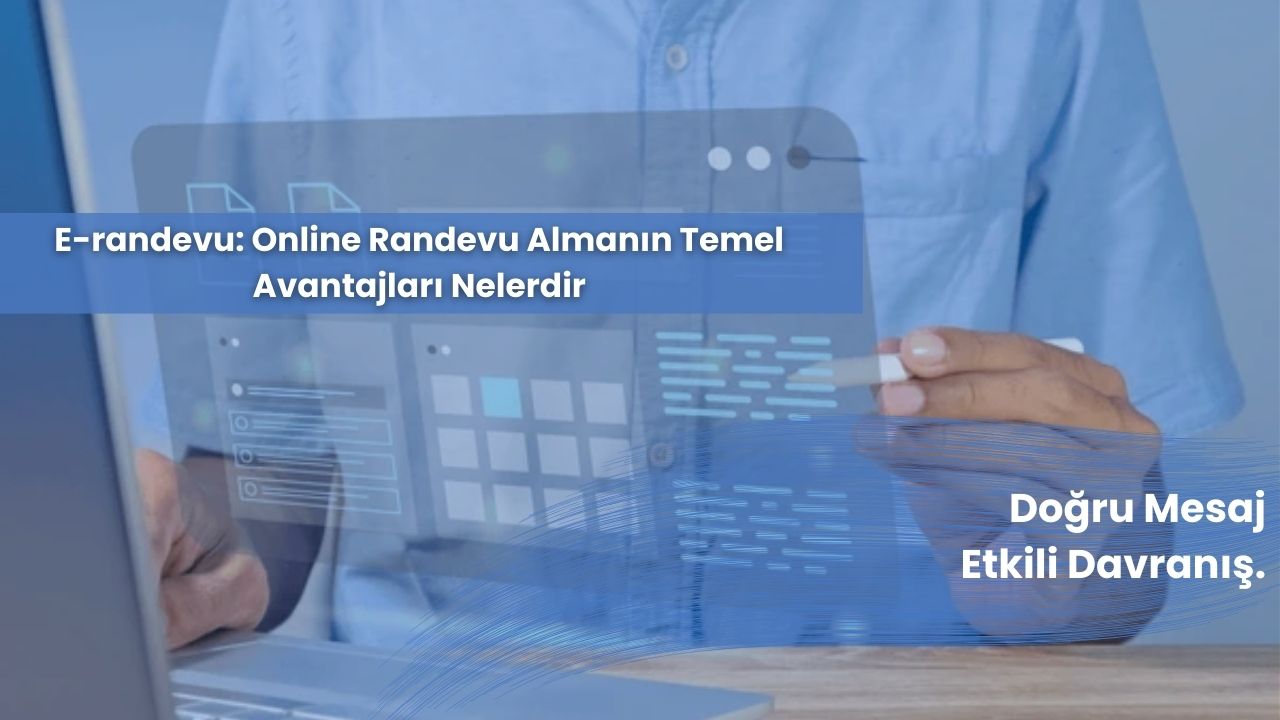 e-randevu almanın avantajları e-randevu almanın avantajları