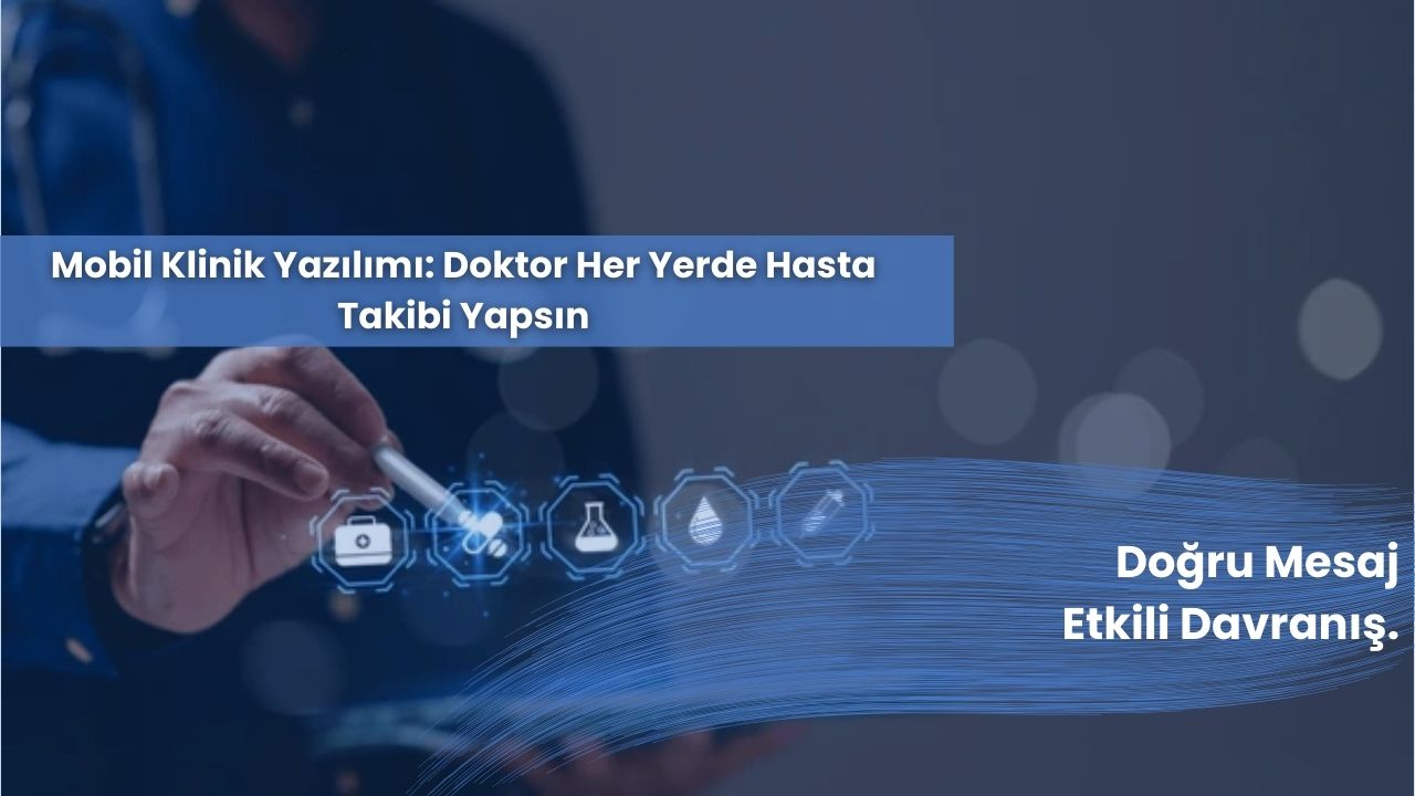 Mobil Klinik Yazılımı: Doktor Her Yerde Hasta Takibi Yapsın Mobil Klinik Yazılımı: Doktor Her Yerde Hasta Takibi Yapsın