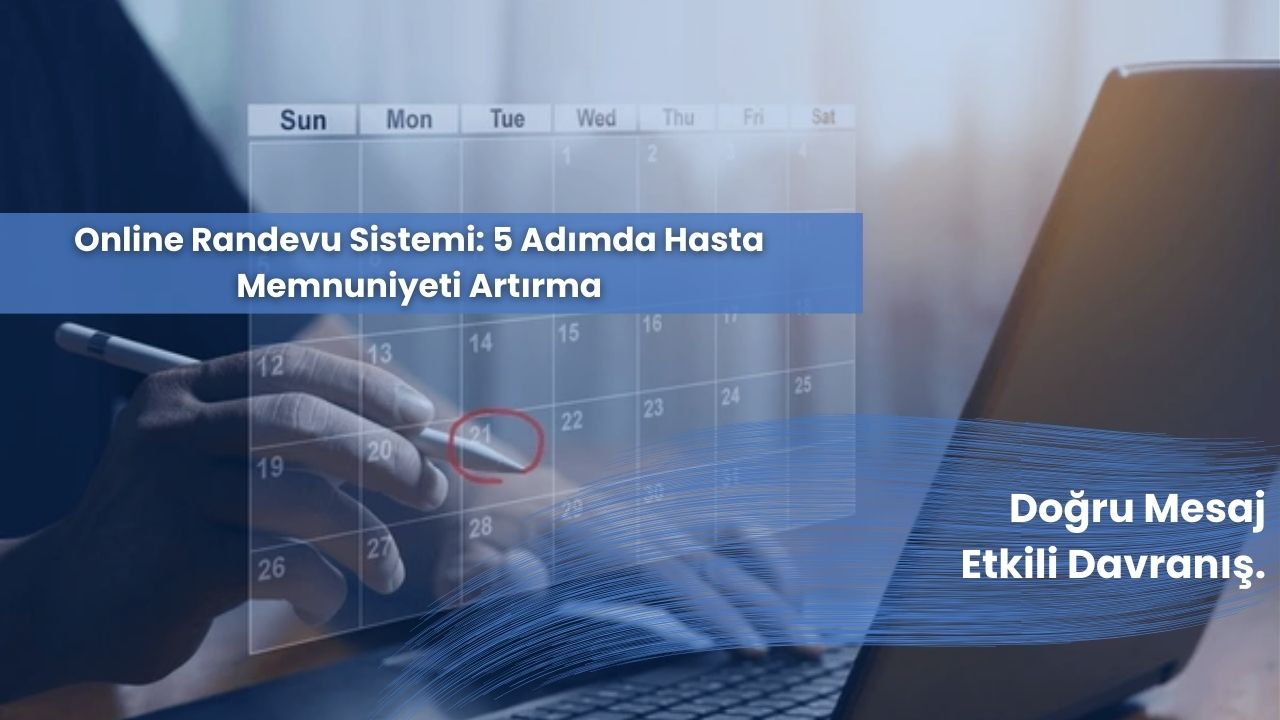 Online Randevu Sistemiyle 5 Adımda Hasta Memnuniyetini Artırma Online Randevu Sistemiyle 5 Adımda Hasta Memnuniyetini Artırma