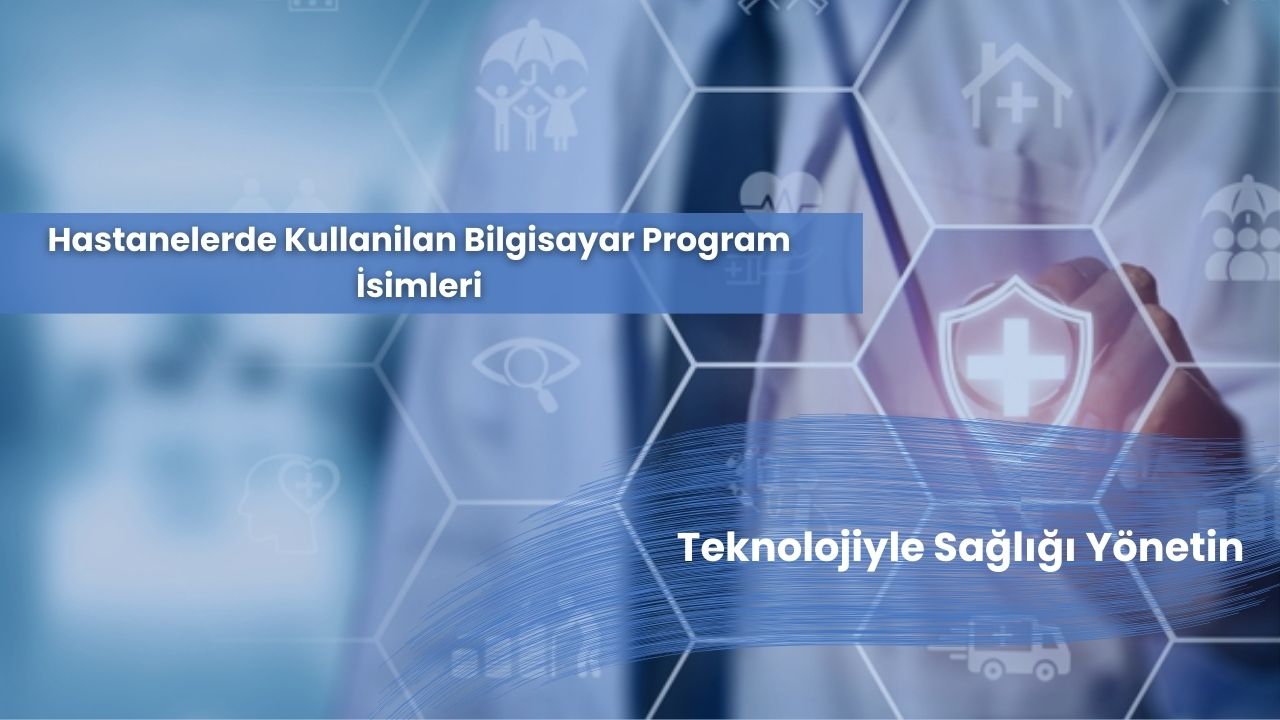 Hastanelerde Kullanılan Bilgisayar Program İsimleri