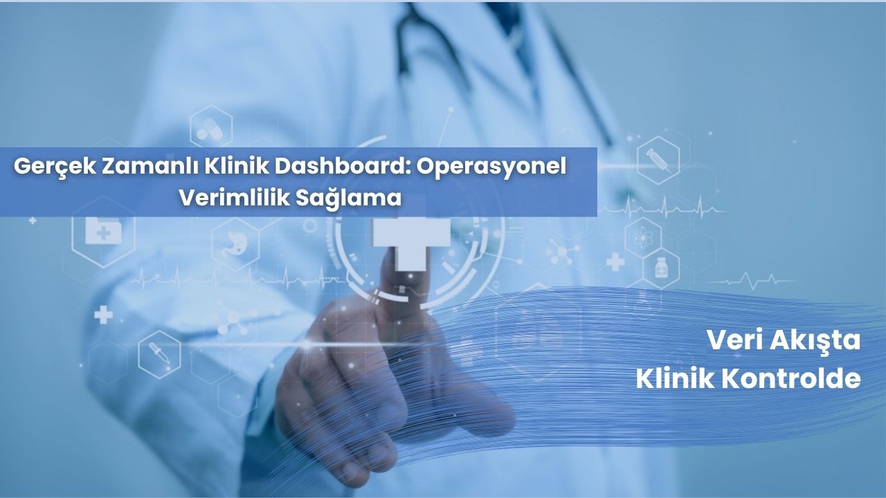 Klinik Dashboard Operasyonel Verimliliği