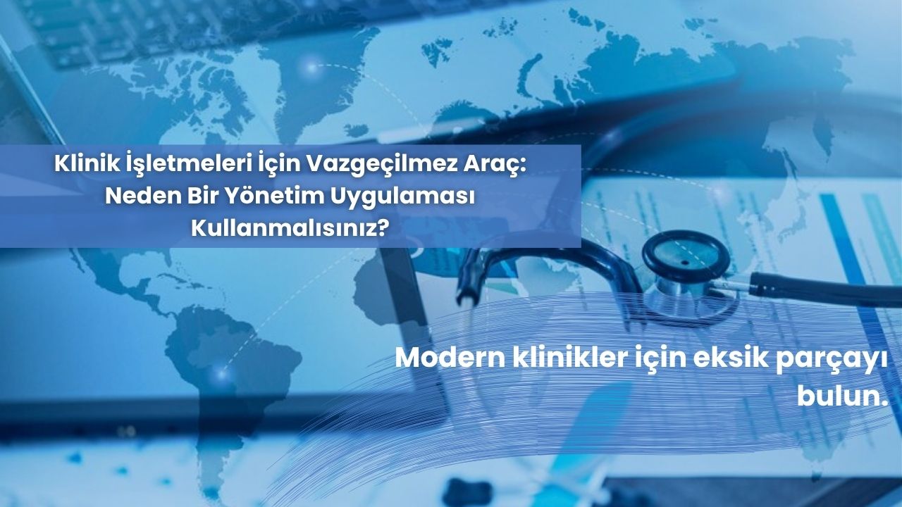 Klinik İşletmeleri İçin Vazgeçilmez Araç