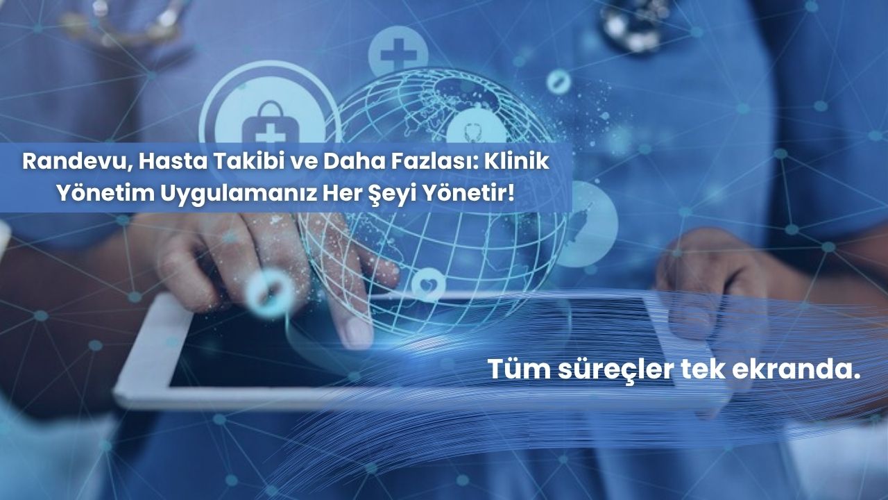 Randevu, Hasta Takibi ve Daha Fazlası