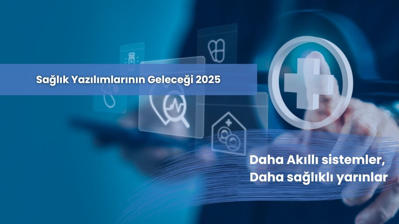 Sağlık Yazılımları Geleceği