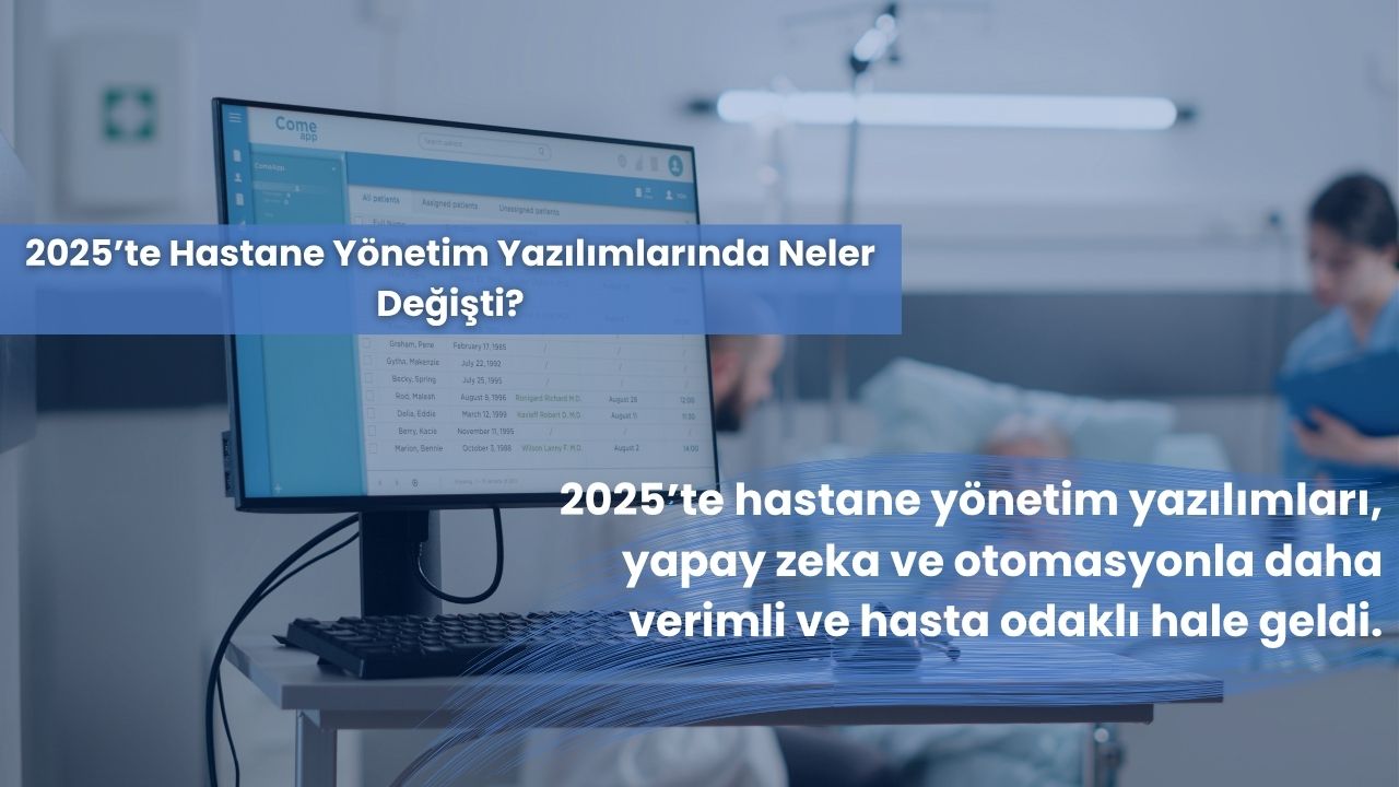 2025’te Hastane Yönetim Yazılımlarında Neler Değişti?